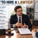 How to Hire a Lawyer